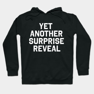 YET ANOTHER SURPRISE REVEAL Sweatshirt | Brooklyn 99 Finale | Gina Linetti Hoodie